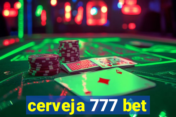 cerveja 777 bet